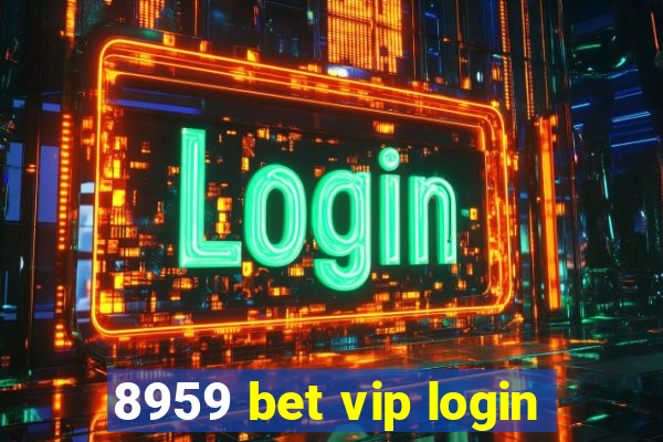 8959 bet vip login